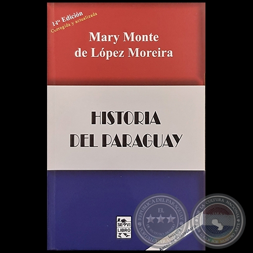 HISTORIA DEL PARAGUAY - 14ª EDICIÓN - Autora: MARY MONTE DE LÓPEZ MOREIRA